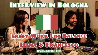 【Interview in Bologna】 Enjoy work life balance / Elena & Francesco 【w/English sub】