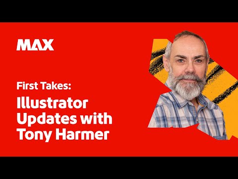 First Takes: Illustrator Updates That Put Creators First with Tony Harmer