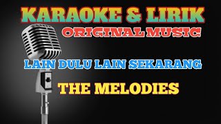 Download lagu LAIN DULU LAIN SEKARANG (LIRIK KARAOKE) THE MELODIES mp3 Download lagu LAIN DULU LAIN SEKARANG (LIRIK KARAOKE) THE MELODIES mp3
