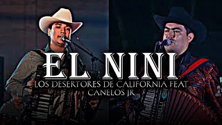 EL NINI - Canelos JRS FEAT. Los Desertores de California