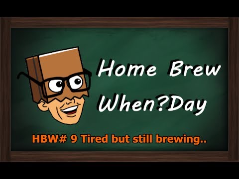 HBW#9 Tired but still Brewing