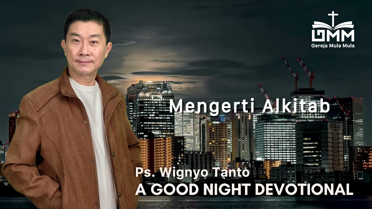 a Good Night Devotional | Mengerti Alkitab | Ps. Wignyo Tanto