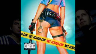 Hot Action Cop - Goin&#39; Down on It [Original]