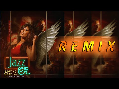 Jazz Landa (Remix) Nuwandi ft Ravi Jay Charitha Attalage x DJ Fighter