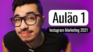 Curso Instagram Marketing 2021 (Aula 1 de 3)