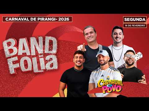 BAND FOLIA - CARNAVAL DE PIRANGI AO VIVO - 16/02/2026