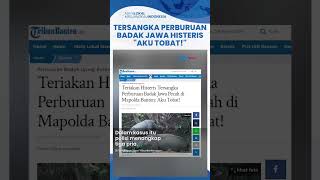 Tangis Histeris Pelaku Perburuan Badak Jawa Pecah hingga Digotong Polisi: Biar Aku Mati, Aku Tobat!