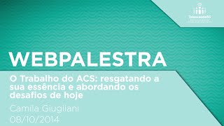 O Trabalho do ACS: resgatando a sua essência e abordando os desafios de hoje