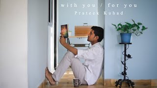 with you / for you by Prateek Kuhad