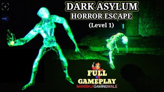 DARK ASYLUM : Horror Escape Full Gameplay (Level 1) / Survival Horror Game Mobile