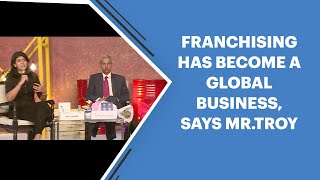 Franchising has become a Global business, says Mr.Troy  image