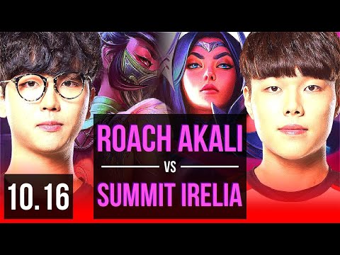 Roach AKALI vs Summit IRELIA (TOP) | 2 early solo kills | KR Challenger | v10.16