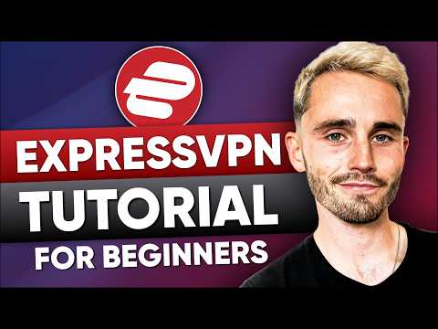 How to Use ExpressVPN Tutorial for Beginners (2026 Guide)