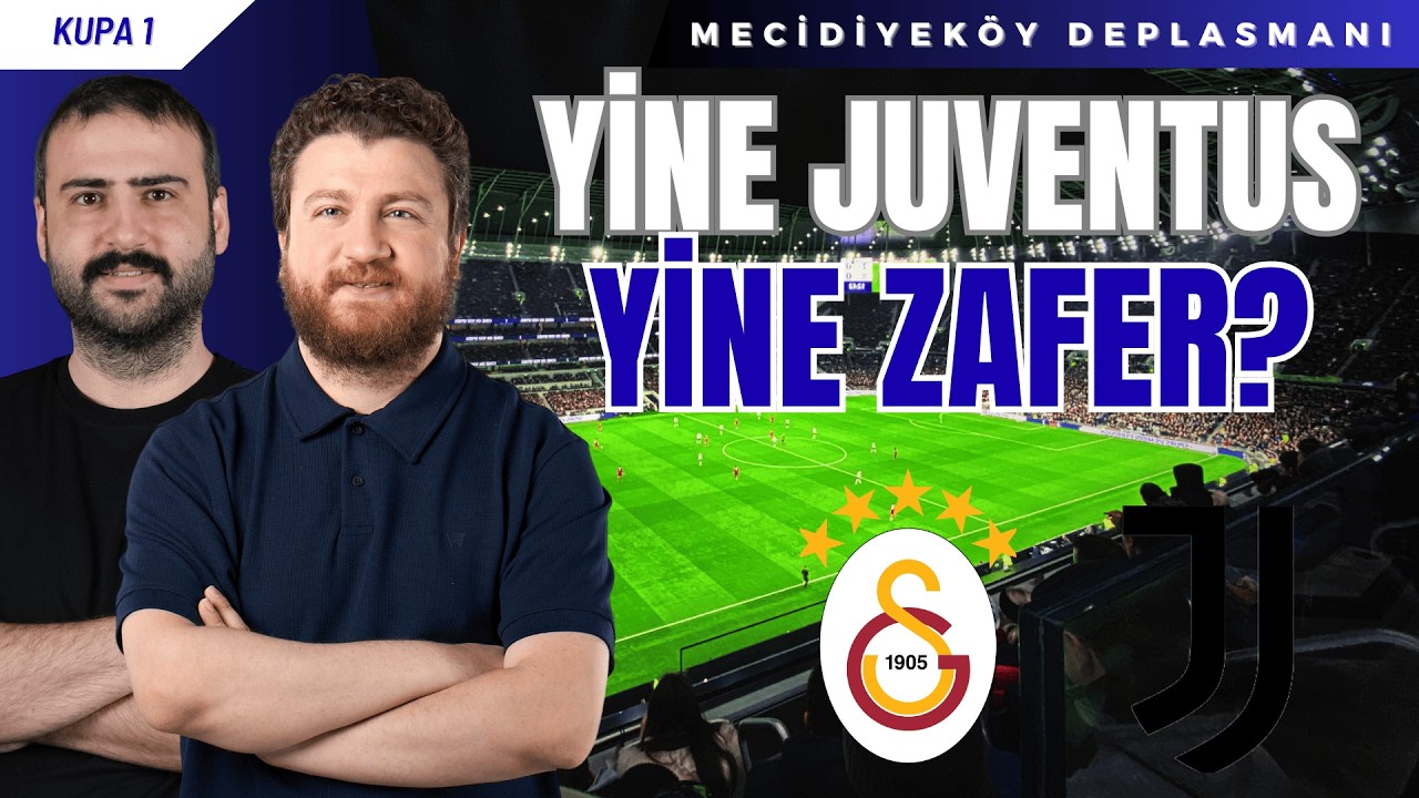 Galatasaray vs Juventus!.. Mecidiyeköy Deplasmanı Şampiyonlar Ligi Özel