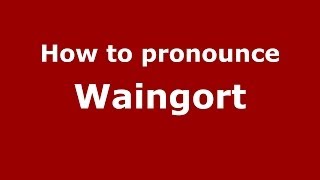 How to pronounce Waingort