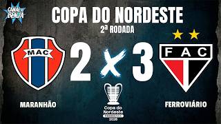 🔴 AO VIVO COM IMAGENS: MARANHÃO X FERROVIÁRIO | COPA DO NORDESTE 2026