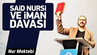 Said Nursi ve İman Davası - Uğur Akkafa