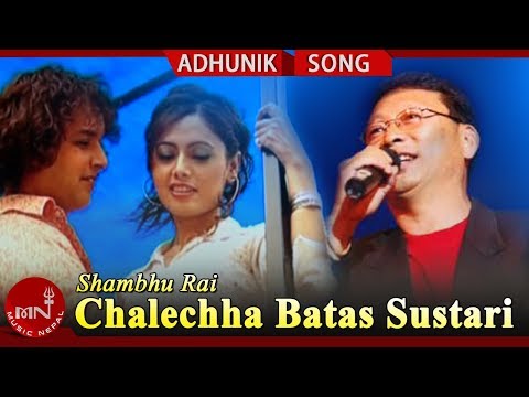 Shambhu Rai's "Chalechha Batas Sustari" | New Nepali Adhunik Song