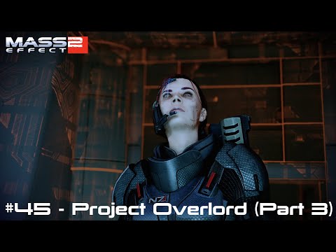 Project Overlord (Part 3) - Mass Effect 2 Legendary Edition - Infiltrator Insanity - EP45
