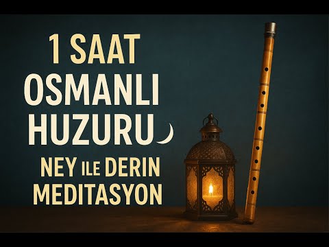1 SAAT İSLAMİ NEY TERAPİSİ 🌿 | Tasavvufi Huzur & Derin Meditasyon (Uyku + Zikir)