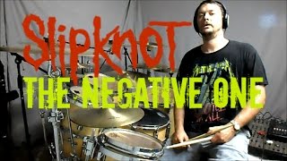 SLIPKNOT - The Negative One - Drum Cover