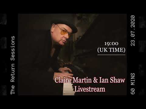 #returnsessions IAN SHAW & CLAIRE MARTIN live from Ronnie Scott's Thur23July 2020