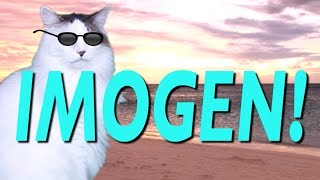 HAPPY BIRTHDAY IMOGEN! - EPIC CAT Happy Birthday Song