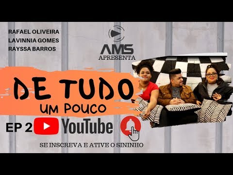De Tudo Um Pouco | Episódio 2 | Rafael Oliveira | Rayssa Barros | Lavinnia Gomes Feat Carol Araújo