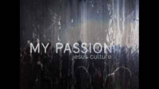 JESUS CULTURE You Are My Passion