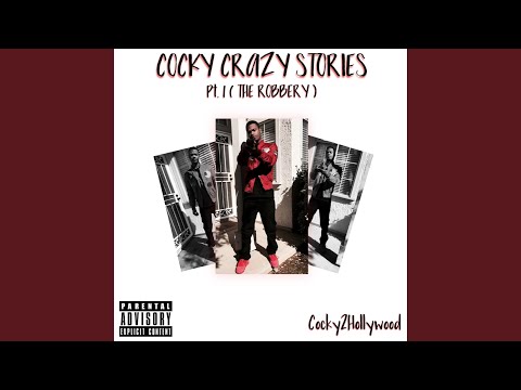 Cocky Crazy Stories, Pt. 1 (The Robbery)