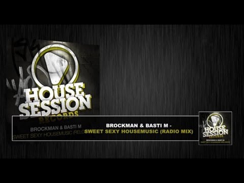Brockman, Basti M - Sweet Sexy Housemusic (Radio Mix)