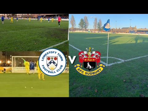 LOWESTOFT TOWN VS AFC SUDBURY || 0-2 || WONDER FREE-KICK || SPECIAL GUEST??