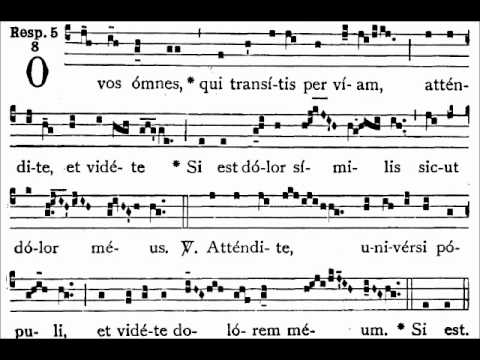 O vos omnes, Gregorian responsory of Tenebrae