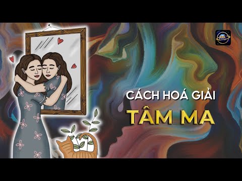 Cách Hoá Giải Tâm Ma | Nguồn Gốc Tâm Ma | Phần 2 | Viện UPL