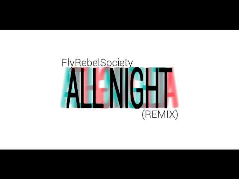 Fly Rebel Society - All Night (Remix )