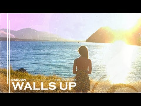 Caslow - Walls Up (feat. Kaylie Foster)