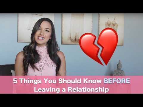The 5 Things You Need to Know Before Leaving a Bad Relationship