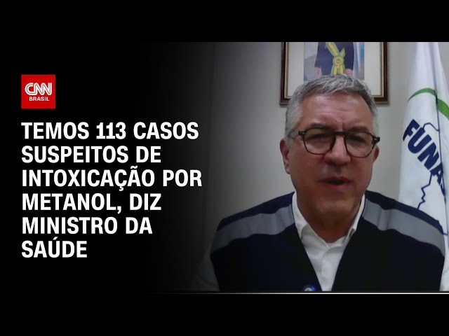 Padilha: Temos 113 casos suspeitos de intoxicação por metanol | CNN 360º