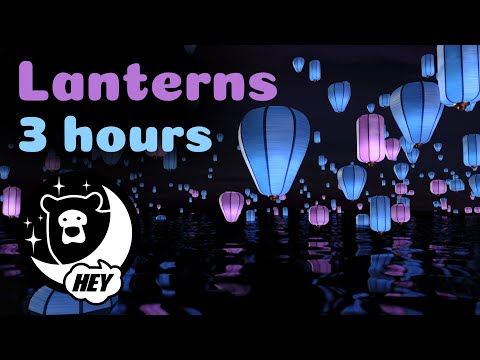 Hey Bear Bed Time - Lanterns - 3 Hours - Relaxing animation with celestial soundscape