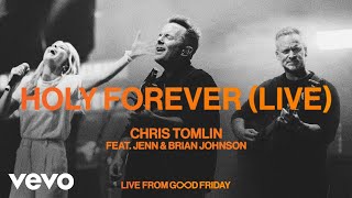 Chris Tomlin - Holy Forever (Live) feat. Jenn &amp; Brian Johnson
