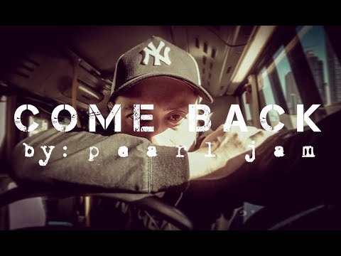 COME BACK song by PEARL JAM  -  shot and edited on samsung note 5