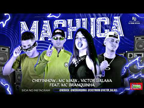 ⚪CHEFINHOW, MC MASK E VICTOR BALAKA FEAT. MC BRANQUINHA - MACHUCA - REMIX #bregafunk