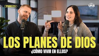 ¿Cómo vivir en los planes de Dios? | VAE Podcast