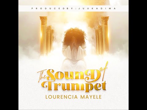 Lourencia Mayele - The Sound of Trumpets