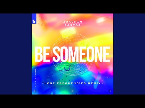 Be Someone (Lost Frequencies Extended Remix)