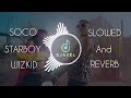 Wizkid, Starboy - Soco | Slowed and Reverb | Nigerian Song
