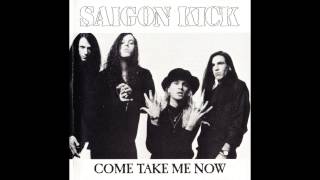 Saigon Kick - Come take me now