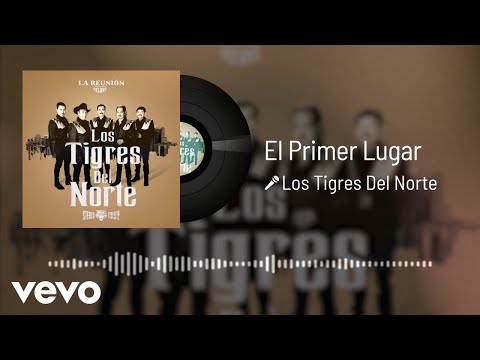 Los Tigres Del Norte - El Primer Lugar (Audio)