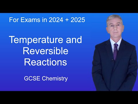 GCSE Chemistry Revision "Temperature and reversible reactions"