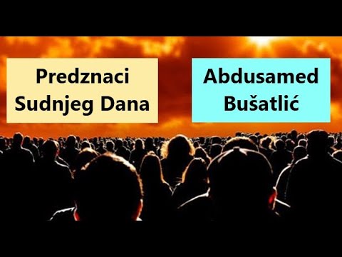 Predznaci Sudnjeg Dana - Mr.  Abdusamed Bušatlić